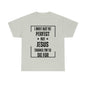 Perfect for Jesus - Unisex Heavy Cotton Tee