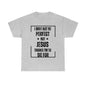 Perfect for Jesus - Unisex Heavy Cotton Tee