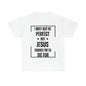 Perfect for Jesus - Unisex Heavy Cotton Tee