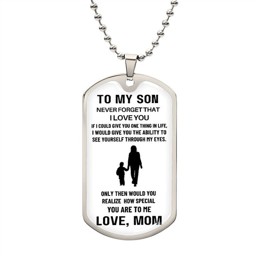 To My Son - Love Mom - Never Forget - Dog Tag - White