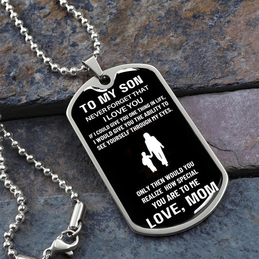 To My Son - Love Mom- Never Forget - Dog Tag - Black