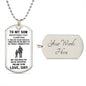 To My Son - Love Dad - Never Forget - Dog Tag - White