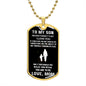 To My Son - Love Mom- Never Forget - Dog Tag - Black