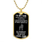 To My Son - Love Dad - Never Forget - Dog Tag - Black
