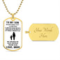 To My Son - Love Mom - Never Forget - Dog Tag - White