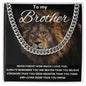 To My Brother - Cuban Link Chain - You Are Brave