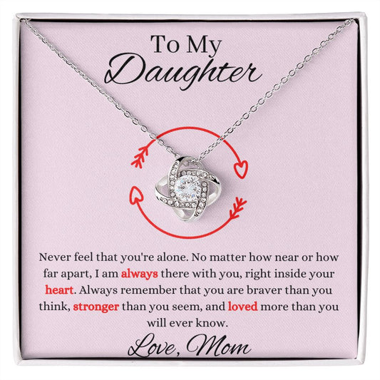 To My Daughter - Love Knot Necklace - Never Alone