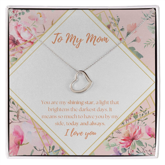 To My Mom - My Shining Star - Delicate Heart Necklace