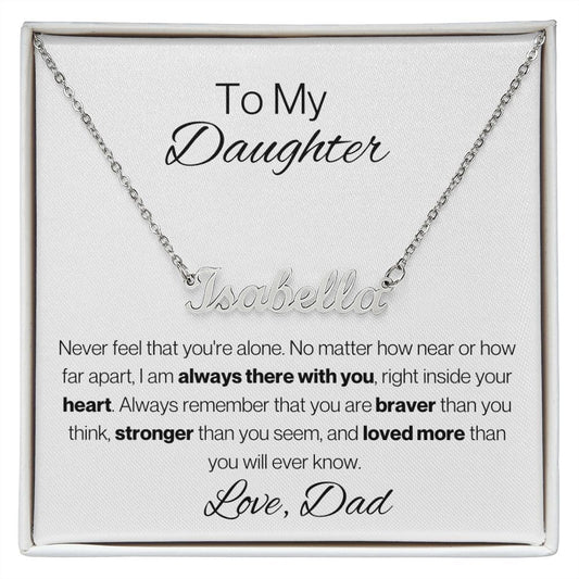 TO My Daughter, Love Dad - Custom Name Necklace
