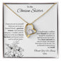 To My Chosen Sister - Forever Love Necklace - White